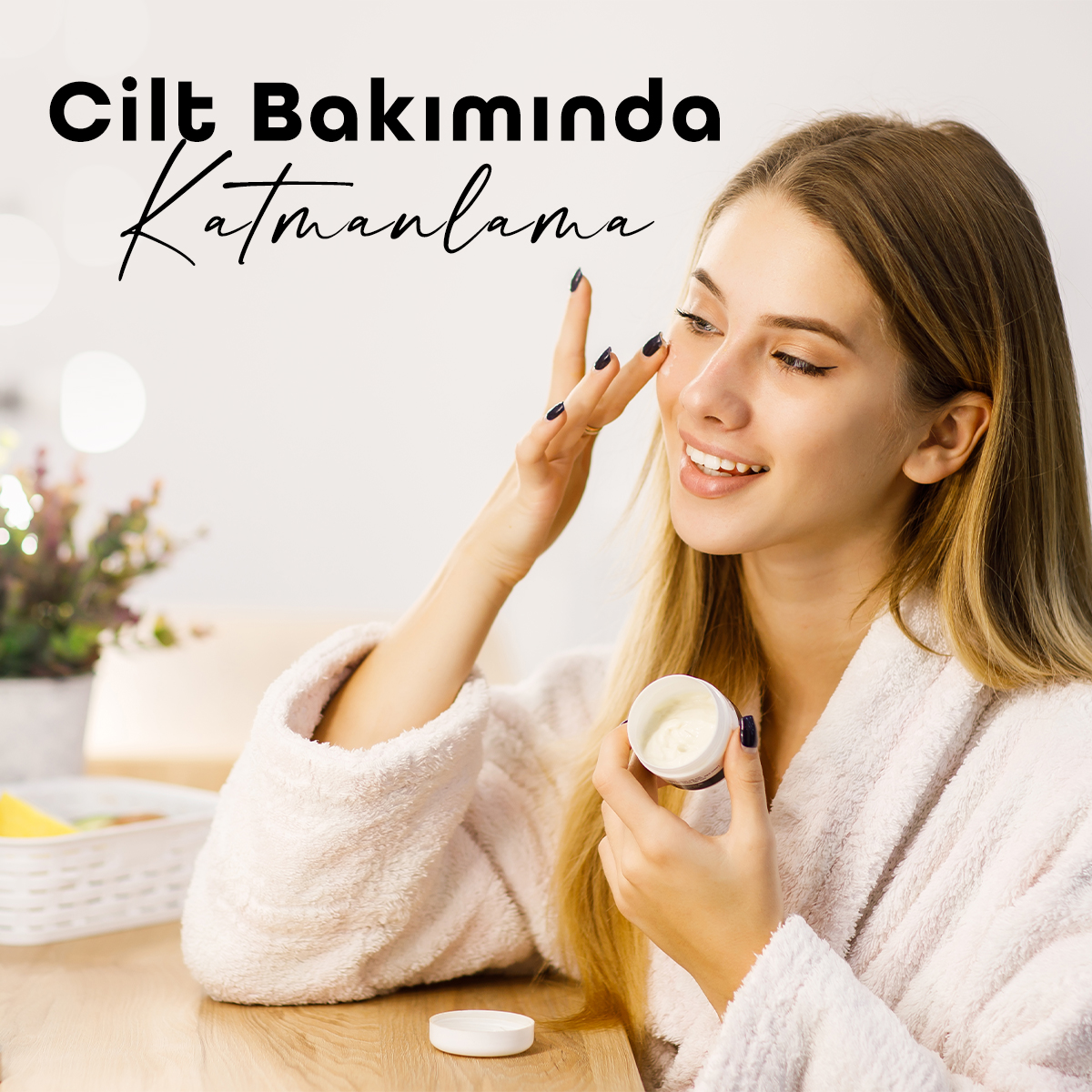 Cilt Bakımında Katmanlama (Layering): Doğru Ürün Sıralaması ve Hatalar